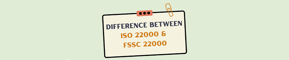 difference between ISO 22000 and FSSC 22000